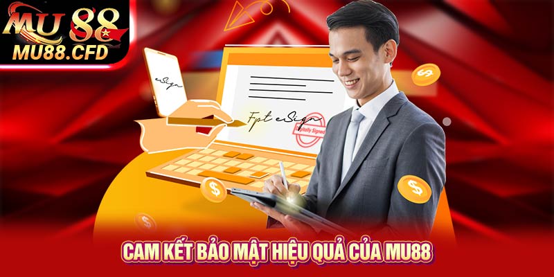 Cam kết bảo mật hiệu quả của Mu88