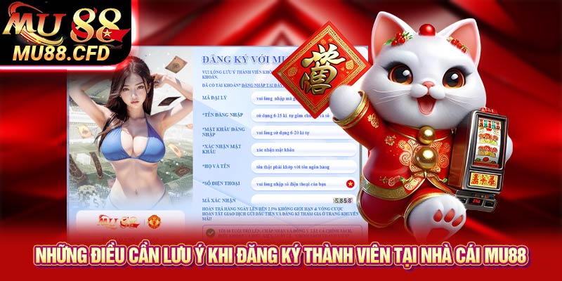 Những điều cần lưu ý khi đăng ký thành viên tại nhà cái Mu88